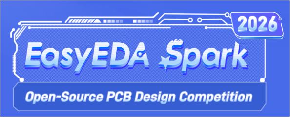 EasyEDA Spark 2026 — Open-Source PCB Design Competition